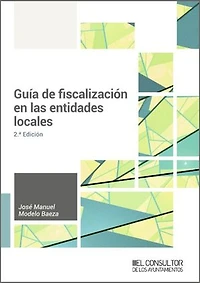 Guía de fiscalización en las entidades locales (2.ª Edición)
