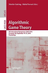 Algorithmic Game Theory: 9th International Symposium, Sagt 2016, Liverpool, Uk, September 19-21, Proceedings