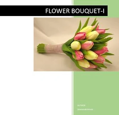 FLOWER BOUQUET PART I