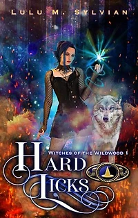 Hard Licks: Witches of the Wildwood 1: Paranormal Why Choose Romance