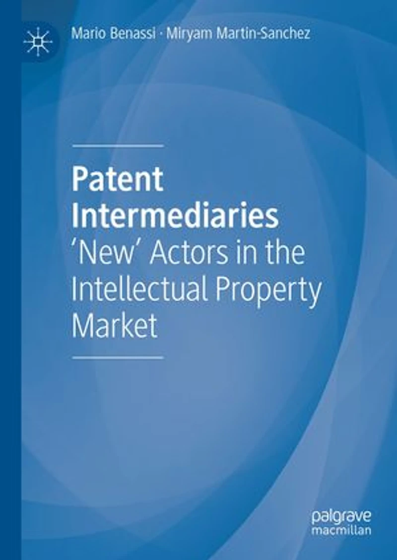 Patent Intermediaries: 'New' Actors the Intellectual Property Market