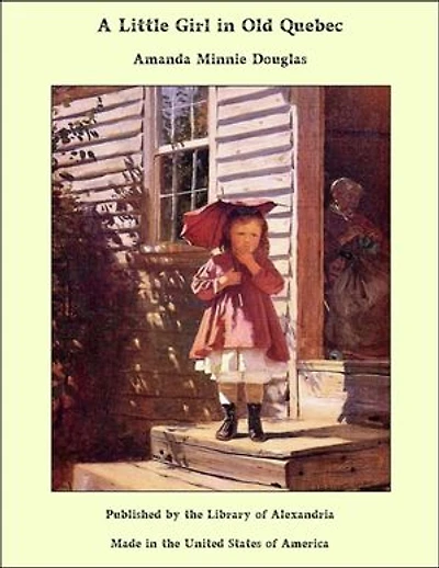A Little Girl in Old Quebec