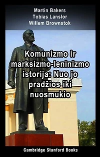 Komunizmo ir marksizmo-leninizmo istorija: Nuo jo pradžios iki nuosmukio