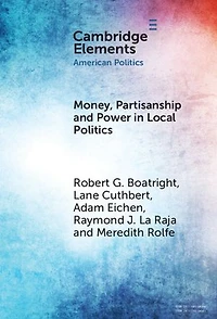 Money, Partisanship and Power in Local Politics