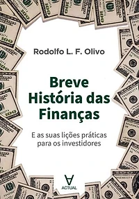 Breve história das finanças: E as suas lições práticas para os investidores