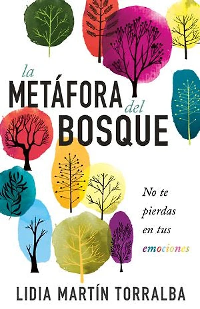 La metáfora del bosque: No te pierdas en tus emociones