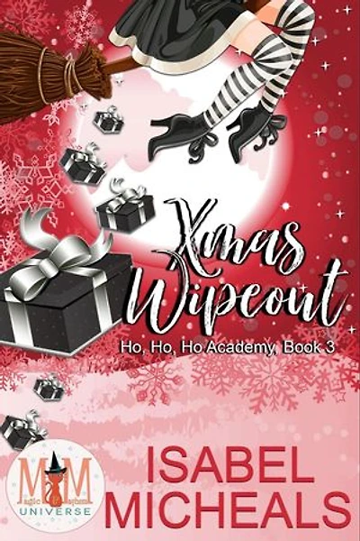 Xmas Wipeout: Magic and Mayhem Universe: Ho, Ho, Ho Academy, #3