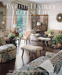 Parish-Hadley Tree of Life: An Intimate History the Legendary Design Firm