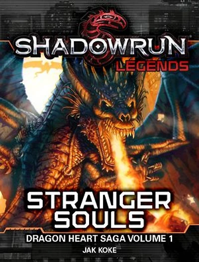Shadowrun Legends: Stranger Souls: The Dragon Heart Saga, Volume 1
