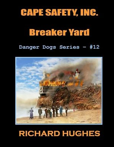 Cape Safety, Inc. - Breaker Yard: Danger Dogs Series, #12