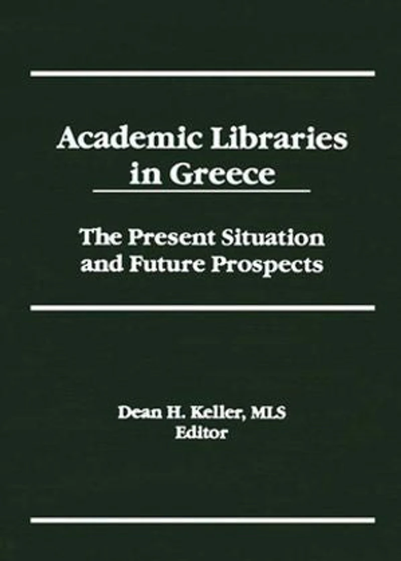 Academic Libraries Greece: The Present Situation and Future Prospects