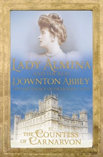 Lady Almina And The Real Downton Abbey