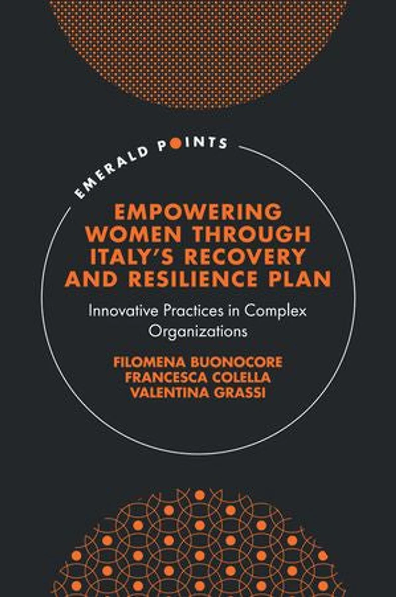 Empowering Women Through Italy's Recovery and Resilience Plan: Innovative Practices Complex Organizations