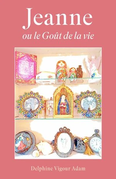 Jeanne ou le Goût de la vie
