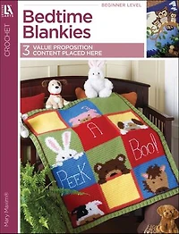 Crochet Bedtime Blankies: The Best of Mary Maxim, 3 Unique & Colorful Graphed Designs