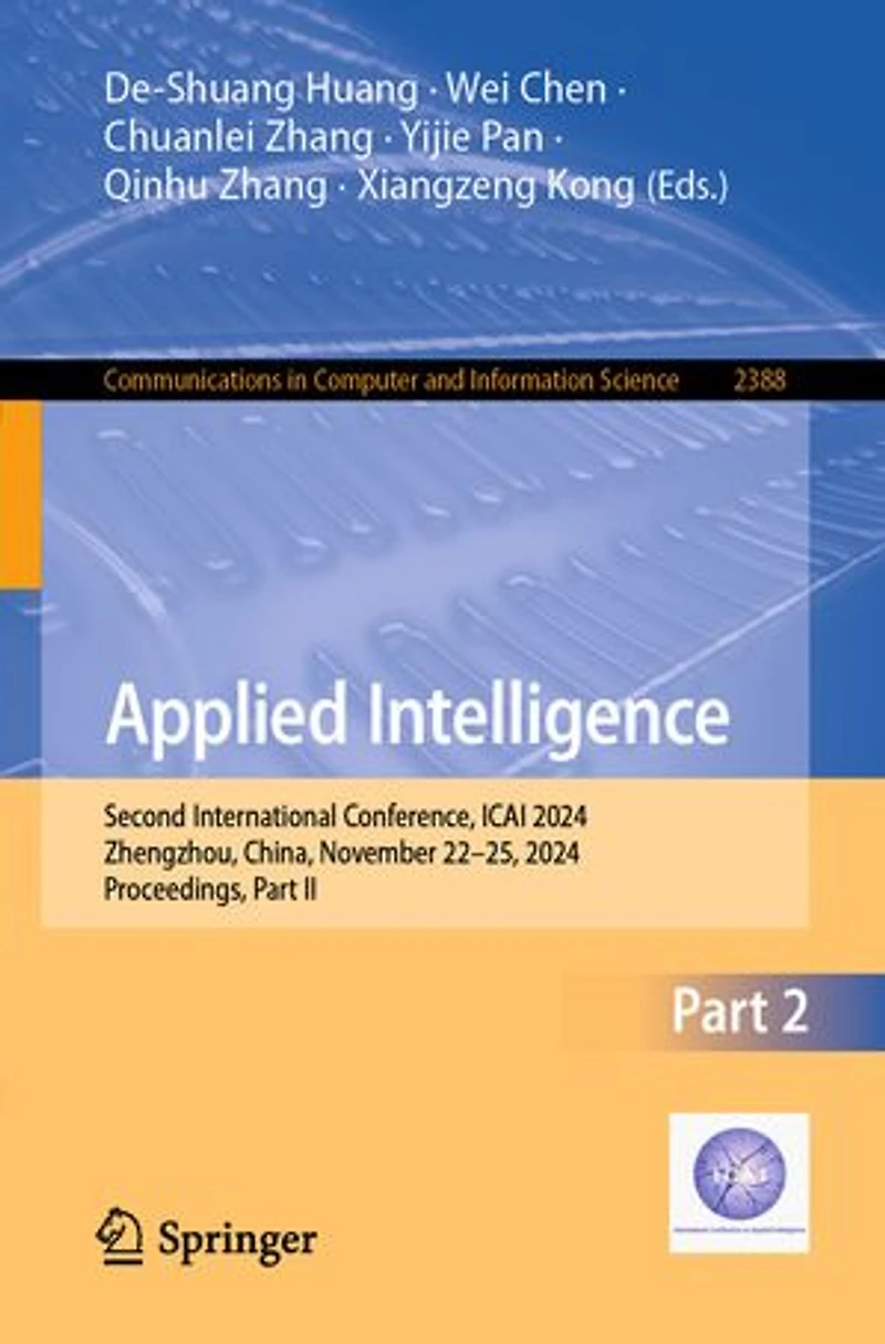 Applied Intelligence: Second International Conference, ICAI 2024, Zhengzhou, China, November 22-25, Proceedings, Part II