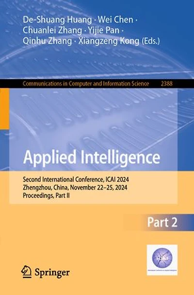 Applied Intelligence: Second International Conference, ICAI 2024, Zhengzhou, China, November 22-25, Proceedings, Part II