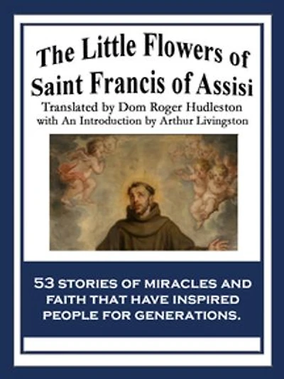 The Little Flowers Of Saint Francis Assisi