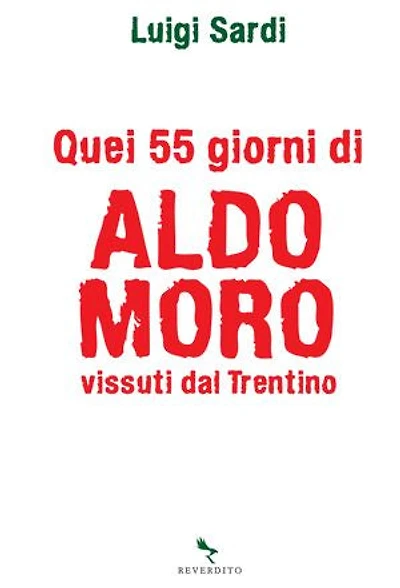 Quei 55 giorni di Aldo Moro vissuti dal Trentino