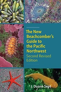 the New Beachcomber’s Guide to Pacific Northwest: Second Revised Edition
