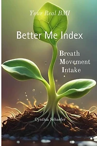 Your Real BMI: a Better Me Index with Breath, Movement and Intake