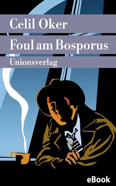 Foul am Bosporus: Ein Fall für Remzi Ünal. Kriminalroman. Ein Fall für Remzi Ünal (2)