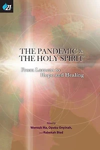 The Pandemic & The Holy Spirit: From Lament to Hope and Healing