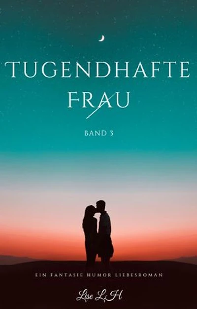 Tugendhafte Frau:Ein Fantasie Humor Liebesroman(Band 3)