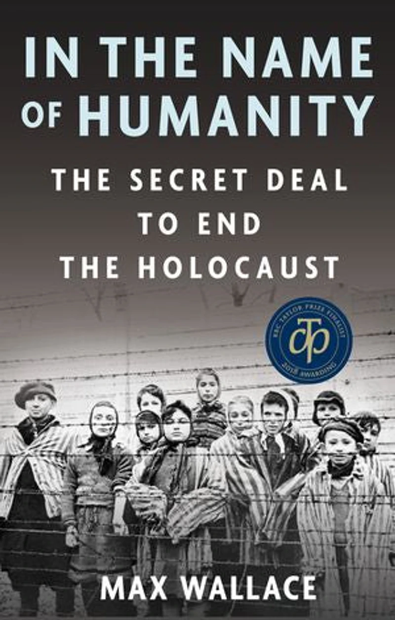 the Name of Humanity: Secret Deal to End Holocaust