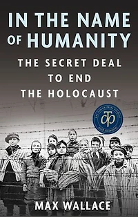 the Name of Humanity: Secret Deal to End Holocaust