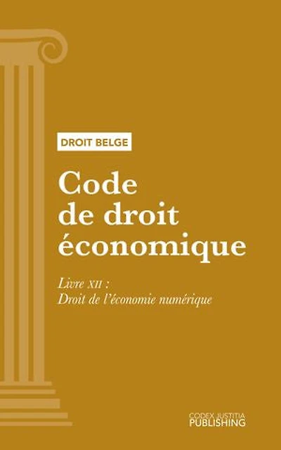 Code de droit économique: Livre XII - Droit de l’économie numérique