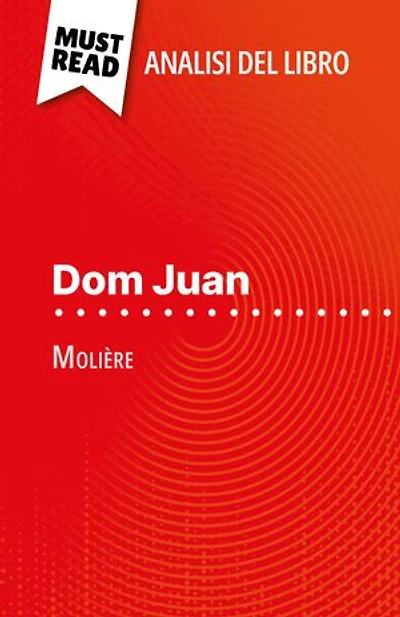 Dom Juan di Molière (Analisi del libro): Analisi completa e sintesi dettagliata del lavoro