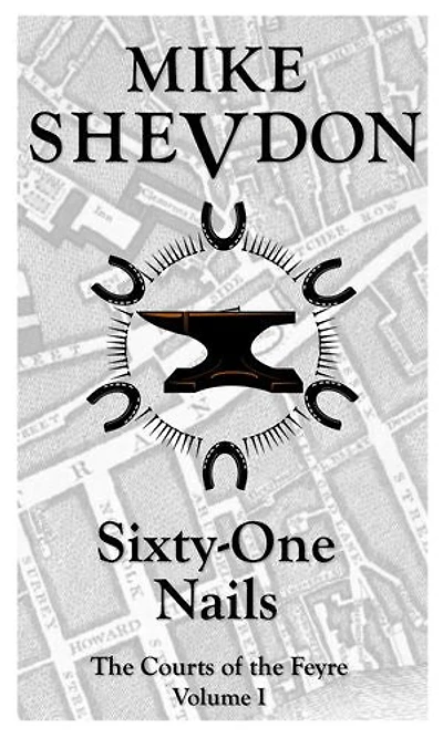 Sixty-One Nails: The Courts of the Feyre - Volume 1