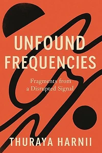 Unfound Frequencies: Fragments from a Fading Signal