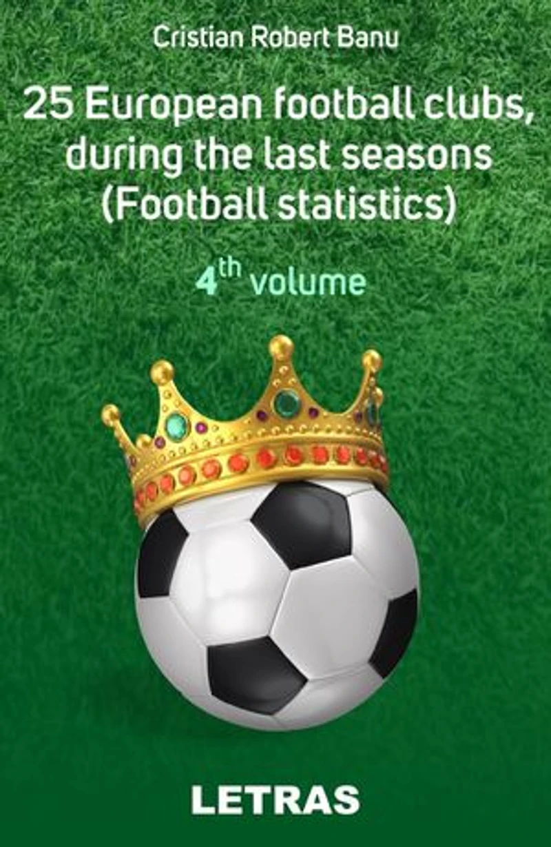 25 European Football Clubs, During The Last Seasons - 4Th Volume