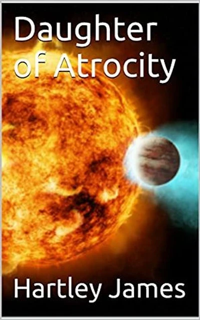 Daughter of Atrocity: The Sirona Cycle, #2