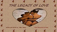 THE LEGACY OF LOVE