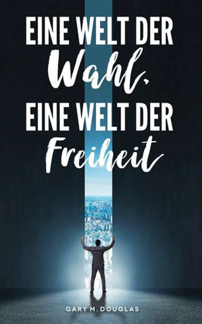 Eine Welt der Wahl, eine Welt der Freiheit
