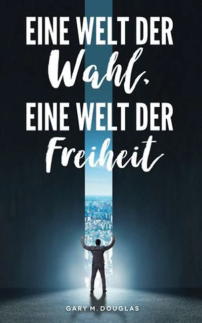 Eine Welt der Wahl, eine Welt der Freiheit