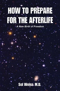How to Prepare for the Afterlife: A New Birth of Freedom