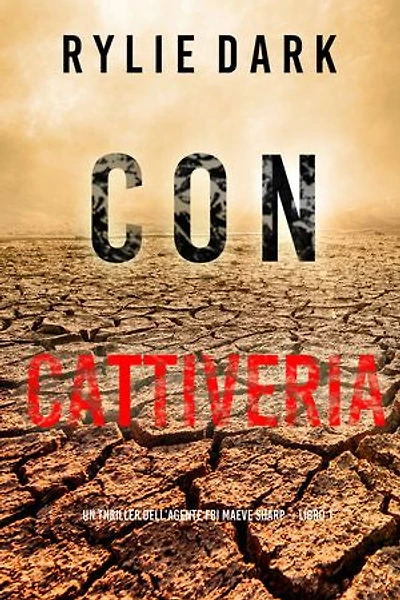 Con cattiveria (Un thriller dell’agente FBI Maeve Sharp Libro 1)