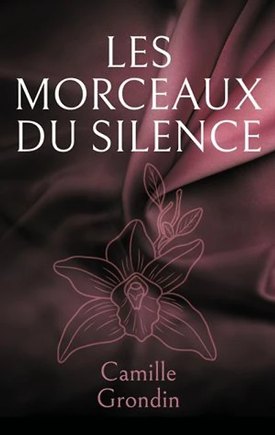 Les morceaux du silence: Fragments d elle , fragments de nous