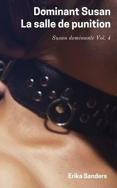 Dominant Susan. La Salle de Punition: Dominant Susan, #4