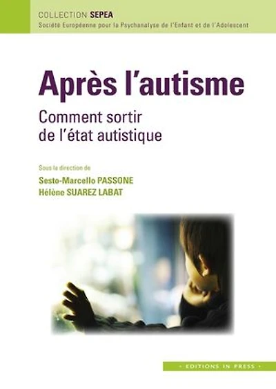 Après l’autisme: Comment sortir de l'état autistique
