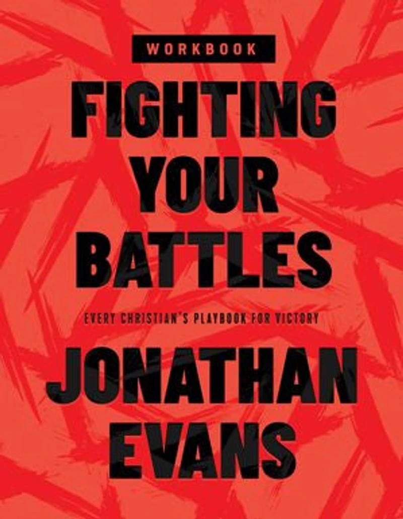 Fighting Your Battles Workbook: Every Christian’s Playbook for Victory