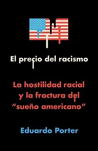 El precio del racismo: la hostilidad Racial y fractura "sueño americano" / American Poison: How Hostility Destroyed Our Promise