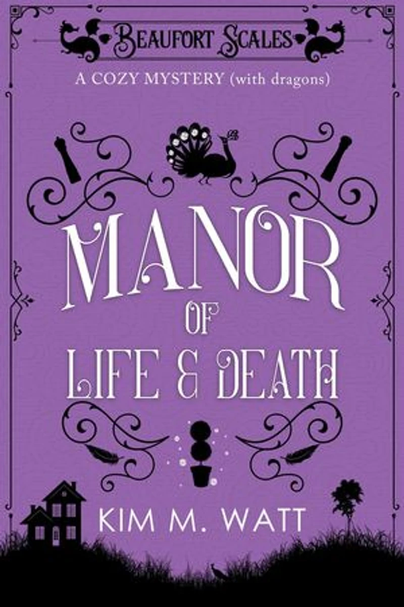 A Manor of Life & Death - A Cozy Mystery (with Dragons): A Beaufort Scales Mystery, #3