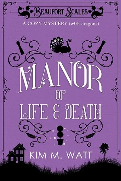 A Manor of Life & Death - A Cozy Mystery (with Dragons): A Beaufort Scales Mystery, #3