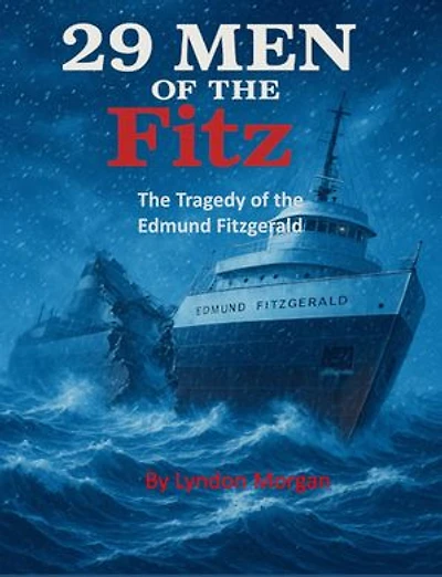 29 Men of the Fitz.: The Tragedy of the Edmund Fitzgerald