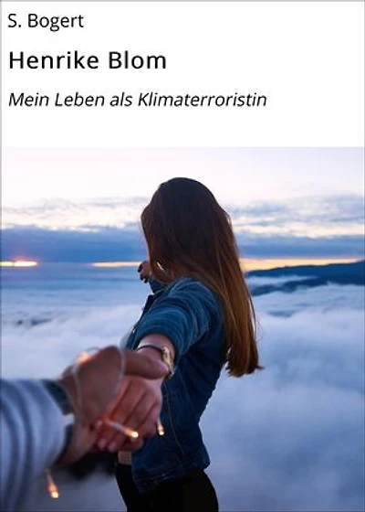 Henrike Blom: Mein Leben als Klimaterroristin